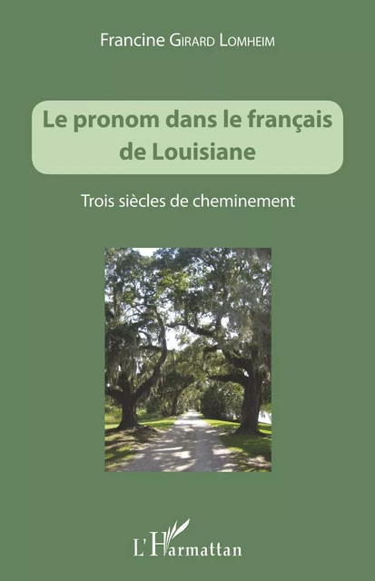 Le pronom dans le français de Louisiane - Francine Girard Lomheim - Editions L'Harmattan