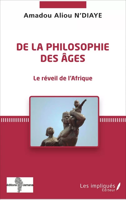 De la philosophie des âges - Amadou Aliou N'diaye - Les Impliqués