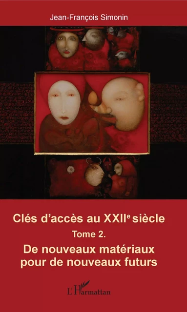 Clés d'accès au XXIIe siècle T.2 - Jean-François Simonin - Editions L'Harmattan