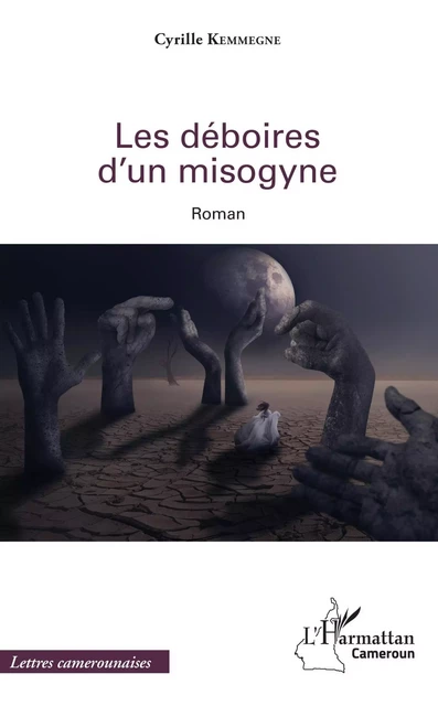 Les déboires d'un misogyne - Cyrille Kemmegne - Editions L'Harmattan