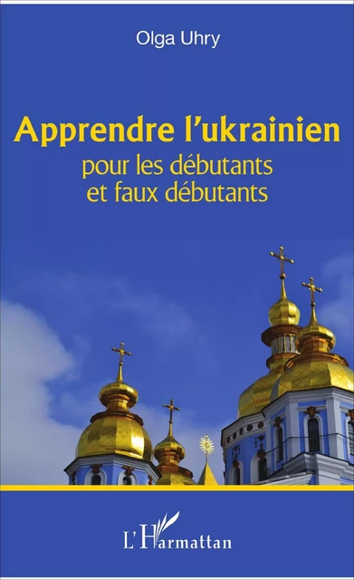 Apprendre l'ukrainien - Olga Uhry - Editions L'Harmattan