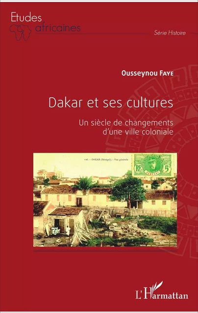 Dakar et ses cultures - Ousseynou Faye - Editions L'Harmattan