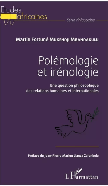 Polémologie et irénologie - Martin Fortuné Mukendji Mbandakulu - Editions L'Harmattan