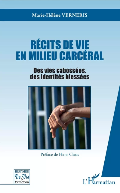 Récits de vie en milieu carcéral - Marie-Hélène Verneris - Editions L'Harmattan