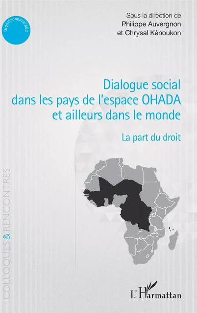 Dialogue social dans les pays de l'espace OHADA et ailleurs dans le monde - Philippe Auvergnon, Chrystal Kénoukon - Editions L'Harmattan