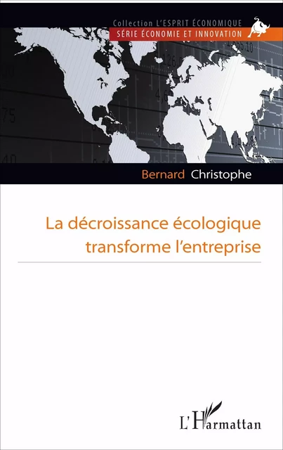 La décroissance écologique transforme l'entreprise - Bernard Christophe - Editions L'Harmattan