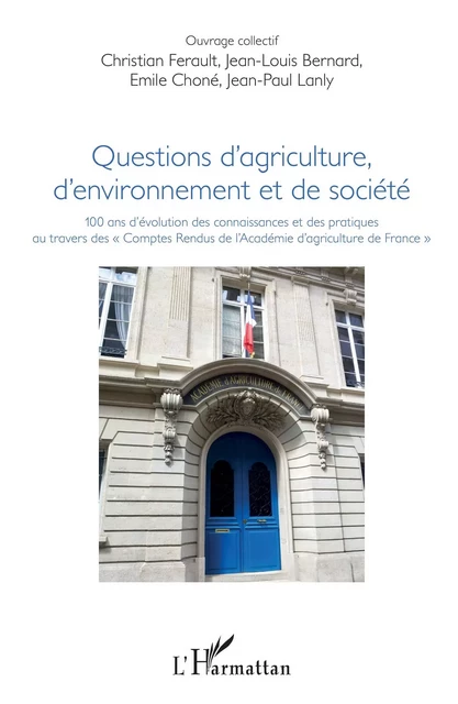 Questions d'agriculture, d'environnement et de société - Christian Ferault, Jean-Paul Lanly, Jean-Louis Bernard, Emile Choné - Editions L'Harmattan