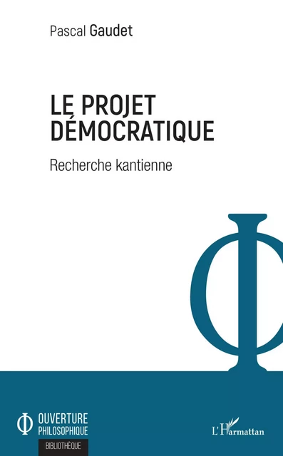 Le projet démocratique - Pascal Gaudet - Editions L'Harmattan