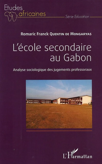 L'école secondaire au Gabon - Romaric Franck Quentin de Mongaryas - Editions L'Harmattan