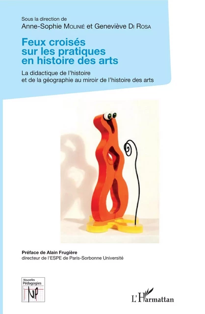 Feux croisés sur les pratiques en histoire des arts - Geneviève Di Rosa, Anne-Sophie Molinié - Editions L'Harmattan