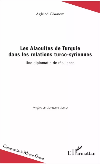 Les Alaouites de Turquie dans les relations turco-syriennes - Aghiad Ghanem - Editions L'Harmattan