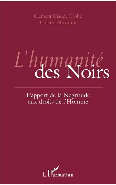 L'humanité des Noirs - Colette Maximin - Trobo, Clément Claude Trobo - Editions L'Harmattan