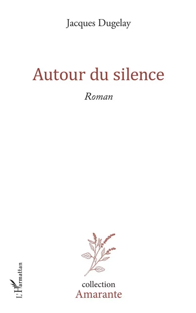 Autour du silence - Jacques Dugelay - Editions L'Harmattan