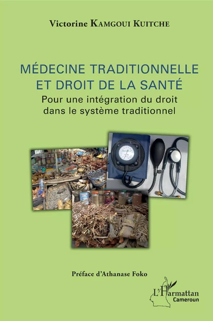 Médecine traditionnelle et droit de la santé - Victorine Kamgoui Kuitche - Editions L'Harmattan