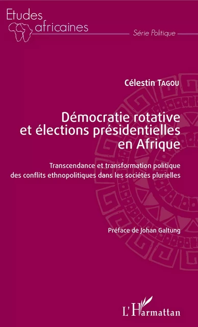 Démocratie rotative et élections présidentielles en Afrique - Célestin Tagou - Editions L'Harmattan