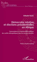 Démocratie rotative et élections présidentielles en Afrique