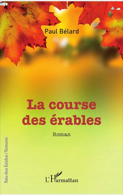 La course des érables - Paul Bélard - Editions L'Harmattan