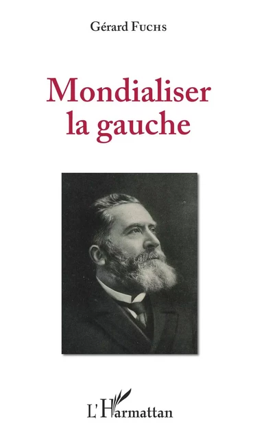 Mondialiser la gauche - Gérard Fuchs - Editions L'Harmattan