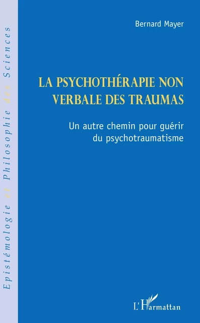 La psychothérapie non verbale des traumas - Bernard MAYER - Editions L'Harmattan