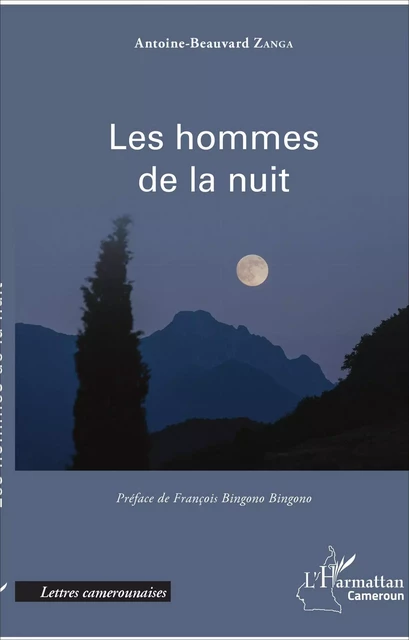 Les hommes de la nuit - Antoine-Beauvard Zanga - Editions L'Harmattan