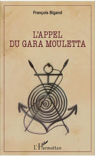 L'appel du Gara Mouletta - François Bigand - Editions L'Harmattan