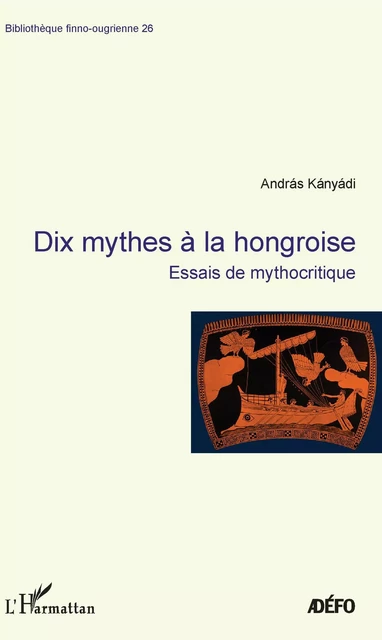 Dix mythes à la hongroise - András Kányádi - Editions L'Harmattan