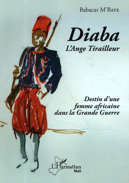 Diaba l'Ange Tirailleur - Babacar M'Baye - Editions L'Harmattan