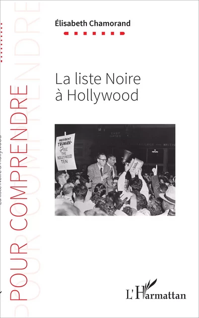 La liste noire à Hollywood - Elisabeth Chamorand - Editions L'Harmattan