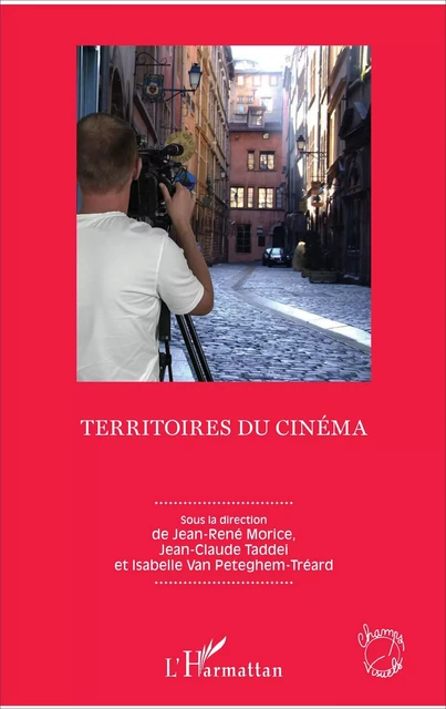 Territoires du cinéma - Jean-René Morice, Jean-Claude Taddei, Isabelle Van Peteghem - Editions L'Harmattan