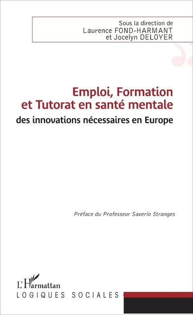 Emploi, Formation et Tutorat en santé mentale : des innovations nécessaires en Europe - Laurence Fond-Harmant, Jocelyn Deloyer - Editions L'Harmattan