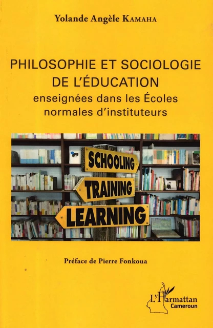 Philosophie et sociologie de l'éducation enseignées dans les écoles normales d'instituteurs - Yolande Angèle Kamaha - Editions L'Harmattan