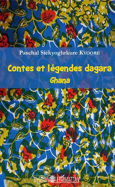 Contes et légendes dagara - Pascal Siekyoghrkure Kyoore - Editions L'Harmattan