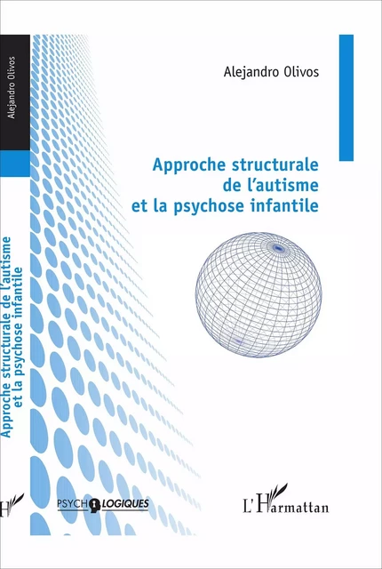 Approche structurale de l'autisme et la psychose infantile - Alejandro Olivos - Editions L'Harmattan