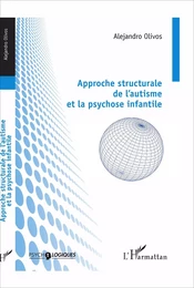 Approche structurale de l'autisme et la psychose infantile