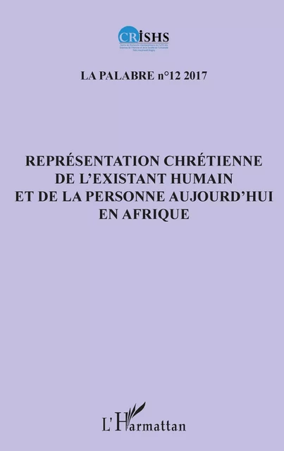 Représentation chrétienne de l'existant humain et de la personne aujourd'hui en Afrique - Jean Patrice Ake - Editions L'Harmattan