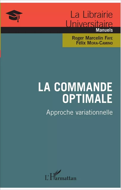 La commande optimale - Roger Marcelin Faye, Félix Mora-Camino - Editions L'Harmattan