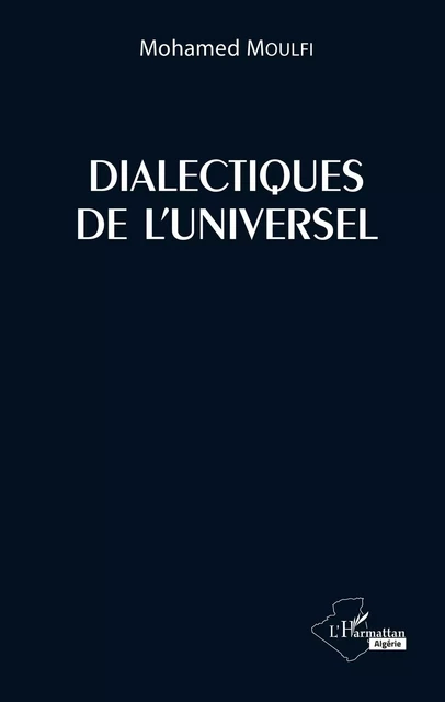 Dialectiques de l'universel - Mohamed Moulfi - Editions L'Harmattan