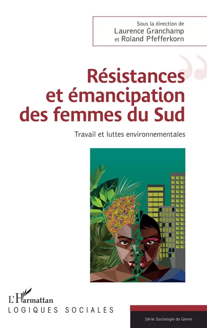 Résistances et émancipation des femmes du Sud - Roland Pfefferkorn, Laurence Grandchamp - Editions L'Harmattan