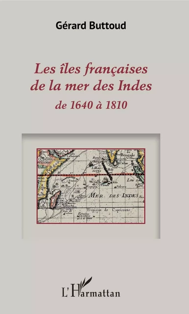 Les îles françaises de la mer des Indes - Gérard Buttoud - Editions L'Harmattan