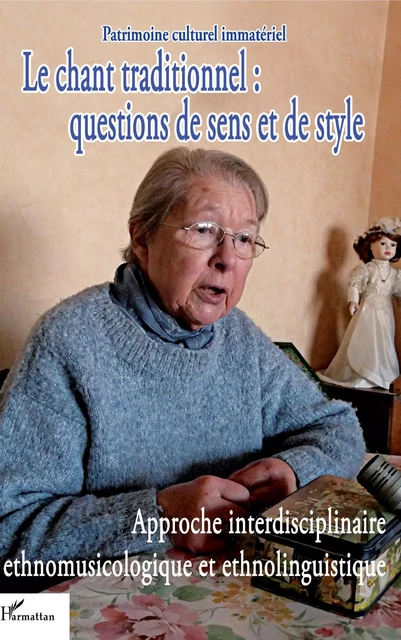 Le chant traditionnel : questions de sens et de style - André-Marie Despringre - Editions L'Harmattan