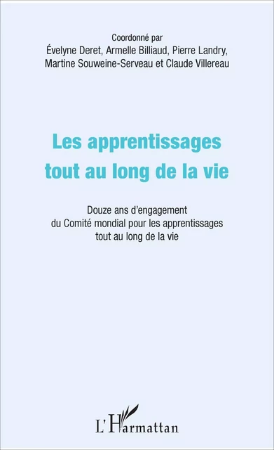 Les apprentissages tout au long de la vie -  Billiaud armelle,  Villereau claude,  Souweine martine,  Deret evelyne, Pierre Landry - Editions L'Harmattan