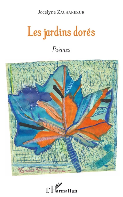 JARDINS DORES (LES) - Jocelyne Zacharezuk - Editions L'Harmattan