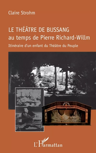 Le théâtre de Bussang au temps de Pierre Richard-Willm - Claire Strohm - Editions L'Harmattan