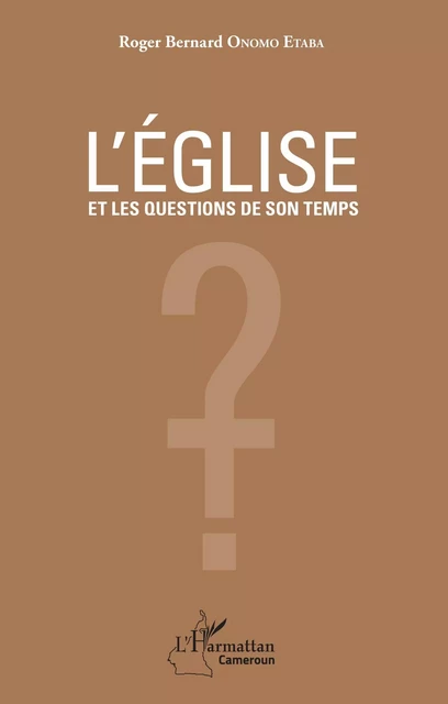 L'église et les questions de son temps - Roger Bernard Onomo Etaba - Editions L'Harmattan