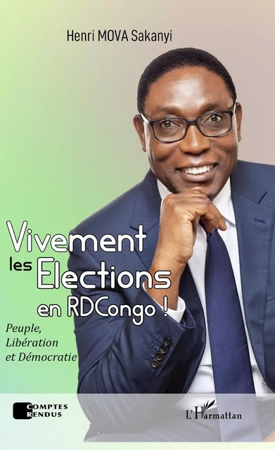 Vivement les élections en RDCongo ! - Henri Mova Sakanyi - Editions L'Harmattan