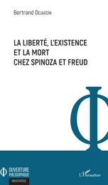 La liberté, l'existence et la mort chez Spinoza et Freud