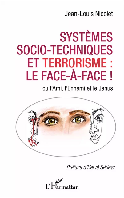 Systèmes socio-techniques et terrorisme : le face-à-face ! - Jean-Louis Nicolet - Editions L'Harmattan