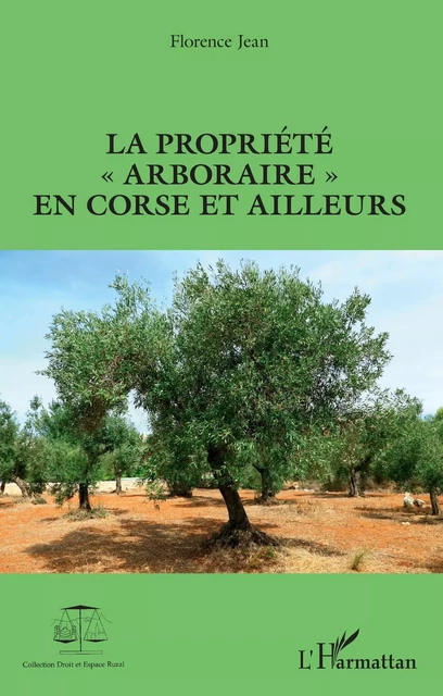 La propriété "arboraire" en Corse et ailleurs - Florence JEAN - Editions L'Harmattan