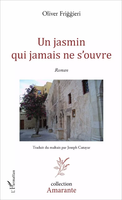 Un jasmin qui jamais ne s'ouvre - Oliver Friggieri - Editions L'Harmattan