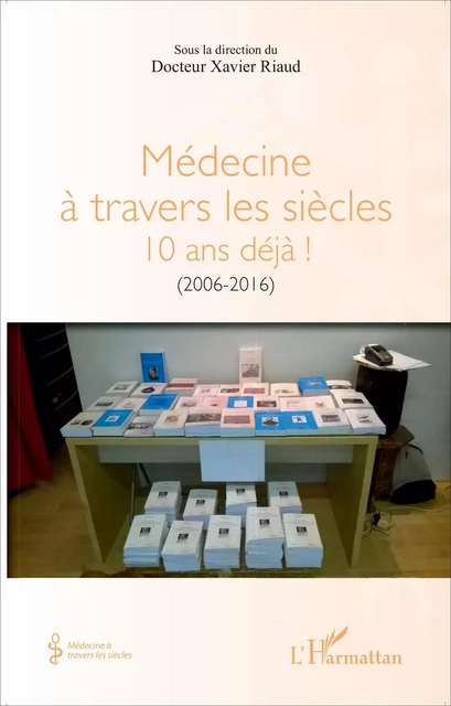 Médecine à travers les siècles - Xavier Riaud - Editions L'Harmattan